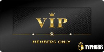 Thành Viên VIP Typhu88   Tổng Hợp Những Quyền Lợi Đặc Biệt