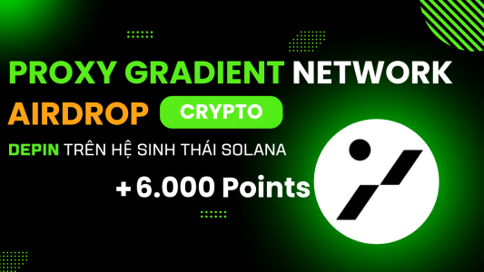 What is Proxy Gradient Network? Instructions for using Proxy to suspend multiple Gradient accounts