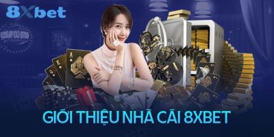 Giới Thiệu 8XBET   Sân Chơi Với Trải Nghiệm Đẳng Cấp Nhất