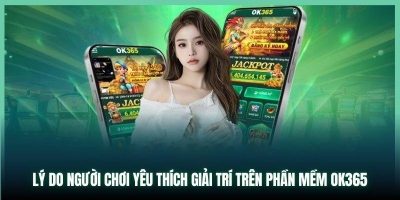 Hướng dẫn các bước tải app OK365 nhanh chóng và an toàn