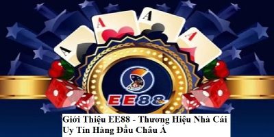 Giới thiệu về EE88 thương hiệu nhà cái