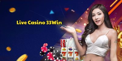 Live Casino 33Win | Sòng bạc cá cược online hàng đầu 2025