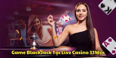 Live Casino 33Win | Sòng bạc cá cược online hàng đầu 2025