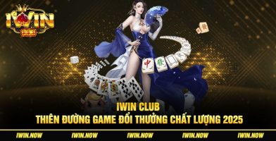 Iwin Club   Thiên Đường Game Đổi Thưởng Chất Lượng 2025