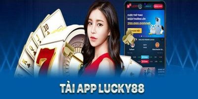 Hướng dẫn tải app LUCKY88 trên iOS và Android chi tiết