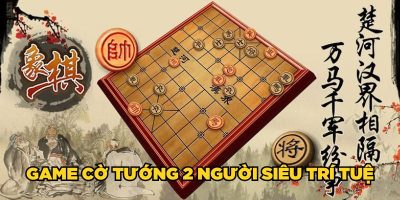 Cờ Tướng 2 Người| Hướng Dẫn Cách Chơi Và Mẹo Luôn Thắng