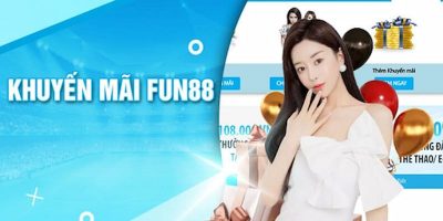 Fun88 | Khuyến Mãi – Tổng Hợp Những Sự Kiện Hot Nhất 2025