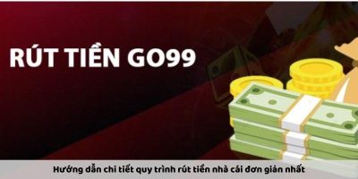 Chia sẻ cách rút tiền Go99