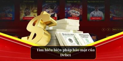 Tìm hiểu nhà cái Debet cá cược