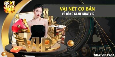 Review chi tiết Nhatvip   Sân chơi trực tuyến hấp dẫn nhất