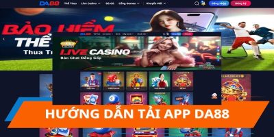 Tải App DA88   Trải Nghiệm Cá Cược Đẳng Cấp Mọi Lúc Mọi Nơi