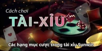 Cách chơi tài xỉu Sunwin Online