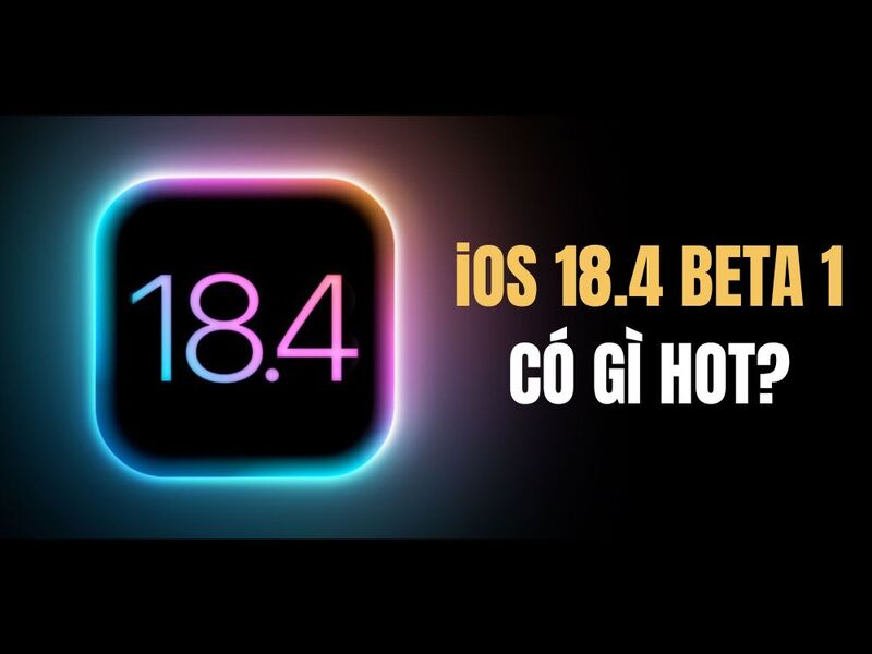 What is new iOS 18.4 beta 1? Siri supports Vietnamese and notable updates