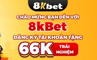 Khám Phá Trang Chủ 8kbet