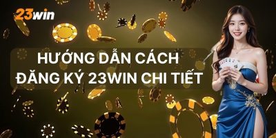 Hướng dẫn đăng ký 23win