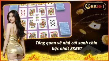 Nhà cái uy tín 8KBET trải nghiệm cá cược xanh chín