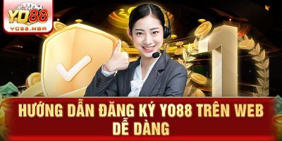 Đăng ký Yo88 trải nghiệm thế giới sôi động