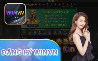 Hướng dẫn bet thủ đăng ký WinVN nhanh nhất