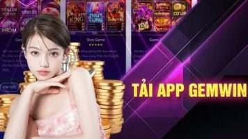 Tải App Gemwin cánh cửa mở ra thế giới cá cược