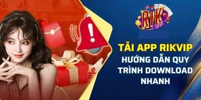 Hướng tải app Rikvip thành công ngay từ lần đầu