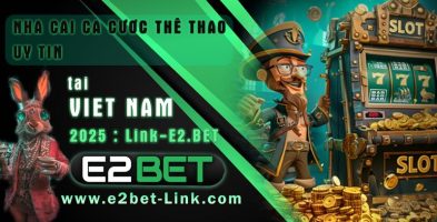 Casino E2bet địa điểm cá cược ăn tiền hot nhất 2025