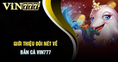 Bắn cá Vin777 đại chiến đại dương săn cá đổi thưởng