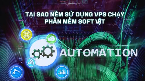 VPS chạy phần mềm Soft Việt là gì? Lý do nên cài Soft Việt trên VPS là gì?