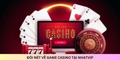 Những trò chơi casino đỉnh cao không thể bỏ lỡ tại Nhatvip