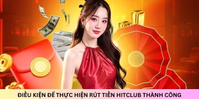 Hướng dẫn rút tiền hitclub chi tiết với từng bước đơn giản