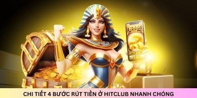 Hướng dẫn rút tiền hitclub chi tiết với từng bước đơn giản