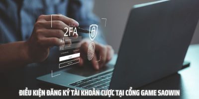 Hướng dẫn cách đăng ký saowin chỉ với 2 phút