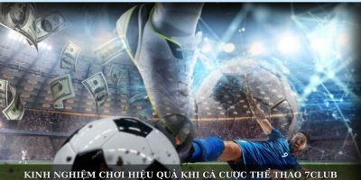 Thể thao 7club sân chơi cá cược cho bet thủ