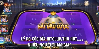 Xóc đĩa Hitclub game cược cực đỉnh dễ dàng phát tài