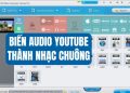 bien audio youtube thanh nhac chuong