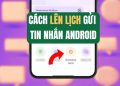 Hẹn giờ gửi tin nhắn trên Android: Giải pháp cho người bận rộn 11