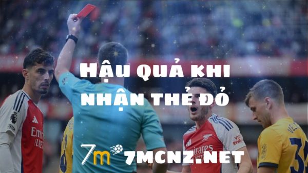Thẻ đỏ trong bóng đá và những sai lầm của cầu thủ khi nhận nó 7