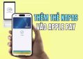 Apple Pay hỗ trợ thẻ NAPAS: Tương lai thanh toán không tiếp xúc tại Việt Nam 10