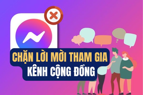Cách chặn lời mời tham gia kênh cộng đồng Messenger đơn giản 25