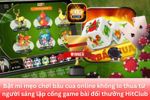 Tác giả Trần Long Giang bật mí mẹo chơi bầu cua online không lo thua 1