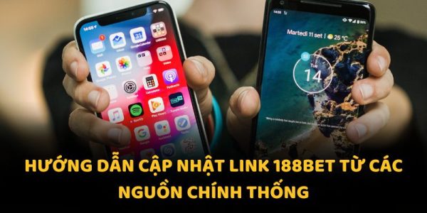 Link 188Bet mới nhất 2025: truy cập mượt mà, không bị chặn 2 Hướng dẫn cập nhật link 188bet từ các nguồn chính thống