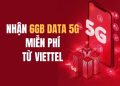 Hướng dẫn cách nhận 6GB data 5G Viettel miễn phí 11