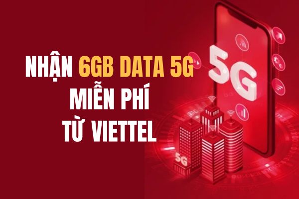 Instructions on how to receive 6GB data 5g Viettel for free