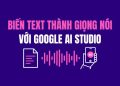 Hướng dẫn tạo Giọng nói từ text trên Google AI Studio 22