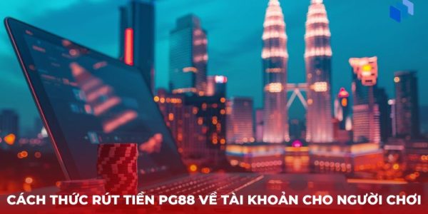 Rút tiền PG88 hướng dẫn tận tình 2