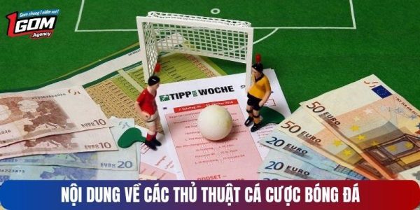 Thủ thuật cá cược bóng đá nên chơi tại 1GOM 3 Thủ thuật cá cược bóng đá nên chơi tại 1GOM 3