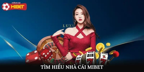 Tổng quan về nền tảng mibet: cổng game uy tín và đa dạng 1