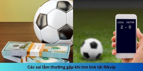 Bí quyết nhận link tải rikvip chuẩn xác mà ít người biết 2