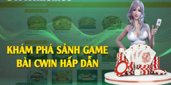 Game bài Cwin đa dạng thể loại cược vui 2 Game bài Cwin đa dạng thể loại cược vui 2