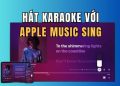 Hướng dẫn hát Karaoke với Apple Music Sing 11