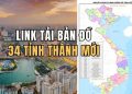 Link tải bản đồ 34 tỉnh thành mới của Việt Nam 3
